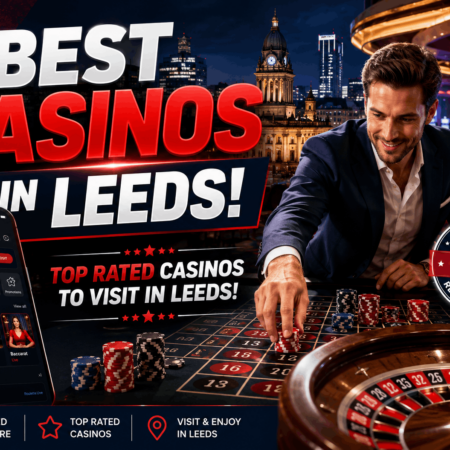 Best Casinos in Leeds United Kingdom - Top Leeds Casino Venues to Gamble