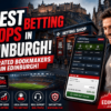Best Betting Shops in Edinburgh - Top Rated Bookmakers in Edinburgh